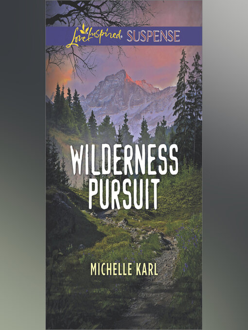 Title details for Wilderness Pursuit by Michelle Karl - Wait list